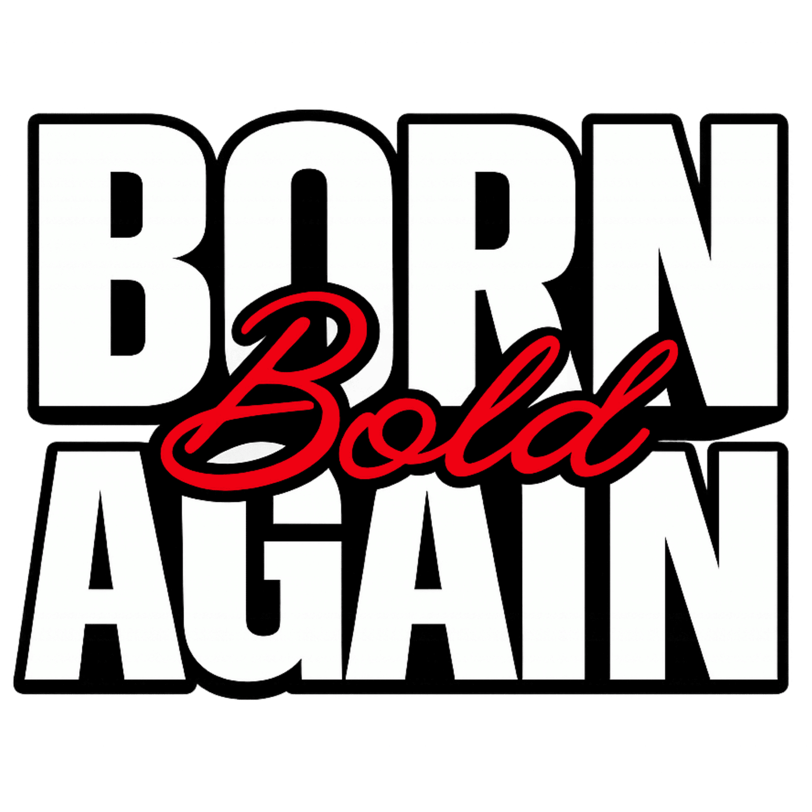 Born Again Bold